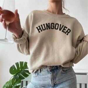 Hungover Unisex Sweatshirt, Funny Sweatshirt, Fall Clothing